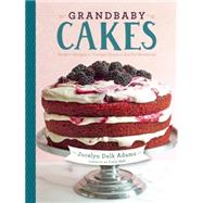 Grandbaby Cakes Modern Recipes, Vintage Charm, Soulful Memories by Adams, Jocelyn Delk, 9781572841734