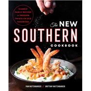 The New Southern Cookbook by Wattenbarger, Pam; Wattenbarger, Brittany; Dujardin, Helene, 9781641521734