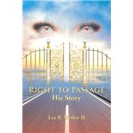 Right to Passage by Wesley, Lee R., II, 9781984541734
