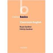 Classroom English by Gardner, Bryan; Gardner, Felicity, 9780194371735