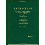 Evidence Law by Park, Roger C.; Leonard, David P.; Orenstein, Aviva A.; Goldberg, Steven H., 9780314911735