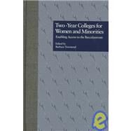 Two-Year Colleges for Women and Minorities: Enabling Access to the Baccalaureate by Townsend,Barbara K., 9780815331735