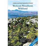 Wetland, Woodland, Wildland by Thompson, Elizabeth H.; Sorenson, Eric R.; Zaino, Robert J.; Davidson, Libby; Brigham, Betsy, 9780977251735