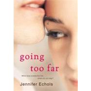 Going Too Far by Echols, Jennifer, 9781416571735