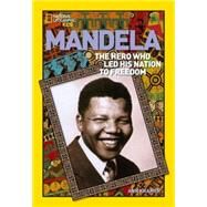 World History Biographies: Mandela The Hero Who Led His Nation to Freedom by KRAMER, ANN, 9781426301735
