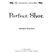 Perfect Shot by Rigaud, Debbie, 9781534451735