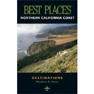 Best Places Destinations Northern California Coast by Poole, Matthew, 9781570611735