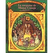 La Sorpresa De Mama Coneja / A Surprise for Mother Rabbit by Ada, Alma Flor, 9781581051735