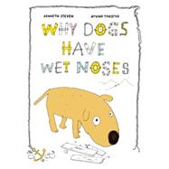 Why Dogs Have Wet Noses by Torseter, yvind; Steven, Kenneth, 9781592701735