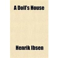 A Doll's House by Ibsen, Henrik, 9781770451735