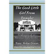The Good Little Girl from Douglas by Riibe-dixon, Toni, 9781796051735