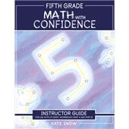 Fifth Grade Math with Confidence Instructor Guide by Snow, Kate, 9781944481735