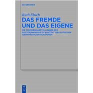 Das Fremde und das Eigene by Ebach, Ruth, 9783110361735