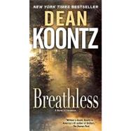 Breathless A Novel of Suspense by KOONTZ, DEAN, 9780553591736