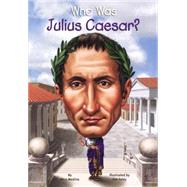 Who Was Julius Caesar? by Medina, Nico; Foley, Tim, 9780606361736