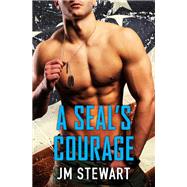 A SEAL's Courage by JM Stewart, 9781538711736