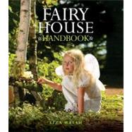 Fairy House Handbook by Walsh, Liza Gardner, 9781608931736