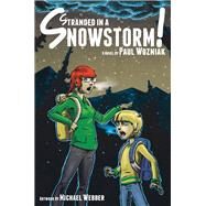 Stranded in a Snowstorm! by Wozniak, Paul; Webber, Mike, 9781630471736