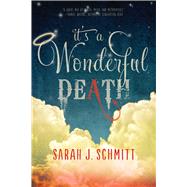 It's a Wonderful Death by Schmitt, Sarah J., 9781634501736