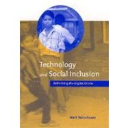 Technology and Social Inclusion Rethinking the Digital Divide by Warschauer, Mark, 9780262731737