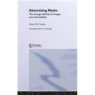 Advertising Myths by Cronin,Anne, 9780415281737
