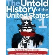 The Untold History of the United States, Volume 1 Young Readers Edition, 1898-1945 by Stone, Oliver; Kuznick, Peter; Bartoletti, Susan Campbell, 9781481421737