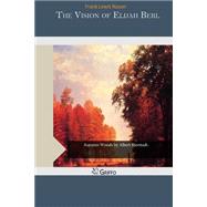 The Vision of Elijah Berl by Nason, Frank Lewis, 9781505581737