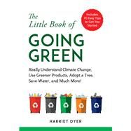 The Little Book of Going Green by Dyer, Harriet, 9781510741737
