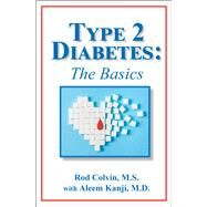 The Type 2 Diabetes: The Basics by Colvin, Rod; Kanji, MD, Aleem, 9781950091737