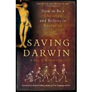 Saving Darwin: How to Be a Christian and Believe in Evolution by Giberson, Karl, 9780061441738