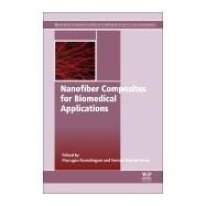 Nanofiber Composites for Biomedical Applications by Ramalingam, Murugan; Ramakrishna, Seeram, 9780081001738