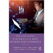 Engineering Psychology and Human Performance by Christopher D. Wickens; William S. Helton; Justin G. Hollands; Simon Banbury, 9781032011738
