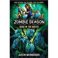 Zombie Season 2: Dead in the Water by Weinberger, Justin, 9781338881738