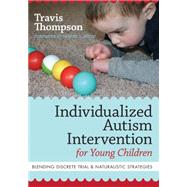 Individualized Autism Intervention for Young Children by Thompson, Travis; Odom, Samuel L., 9781598571738