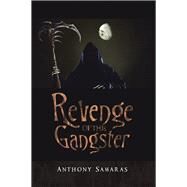 Revenge of the Gangster by Samaras, Anthony, 9781984501738