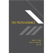 The Polysiloxanes by Mark, James E.; Schaefer, Dale W.; Lin, Gui, 9780195181739
