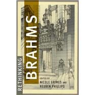 Rethinking Brahms by Grimes, Nicole; Phillips, Reuben, 9780197541739