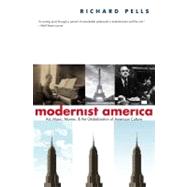Modernist America : Art, Music, Movies, and the Globalization of American Culture by Richard Pells, 9780300181739