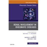 Renal Involvement in Rheumatic Diseases , an Issue of Rheumatic Disease Clinics of North America by Bomback, Andrew S.; Sise, Meghan Elizabeth, 9780323641739
