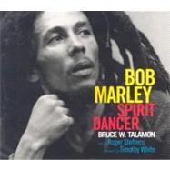 Bob Marley Spirit Dancer by Talamon, Bruce W.; Steffens, Roger, 9780393321739