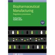 Biopharmaceutical Manufacturing Regulatory Processes by Niazi, Sarfaraz K.; Lokesh, Sunitha, 9780750331739