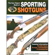 The Gun Digest Book of Sporting Shotguns by Michalowski, Kevin, 9780896891739