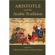 Aristotle and the Arabic Tradition by Alwishah, Ahmed; Hayes, Josh, 9781107101739
