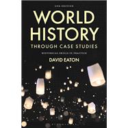 World History through Case Studies by David Eaton, 9781350341739