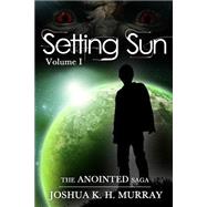 Setting Sun by Murray, Joshua K. H.; Regehr, Donna; Elizabeth, Tara; Regehr, Stacey; Peaslee, Daniel, 9781495361739