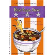Bald Eagle Stew by Agie, Sam; Magee, Micki; Chen, Theresa; Magee, Malcolm D., 9781503271739