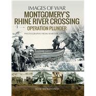 Montgomery's Rhine River Crossing by Diamond, Jon, 9781526731739