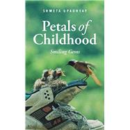 Petals of Childhood by Upadhyay, Shweta, 9781543701739