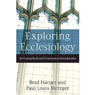 Exploring Ecclesiology by Harper, Brad, 9781587431739