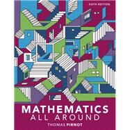 MyLab Math with Pearson eText -- Standalone Access Card -- for Mathematics All Around - 24 month access by Pirnot, Thomas, 9780134751740